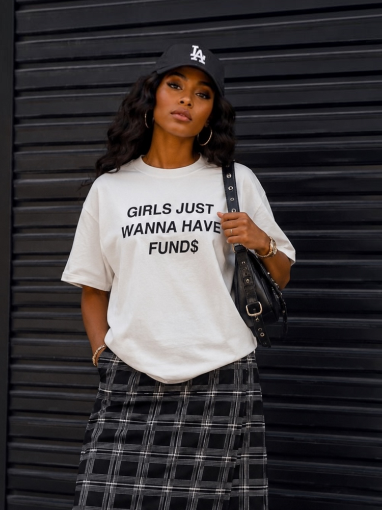 Girls Just Wanna Have Fund$ Tee Shirt Alc